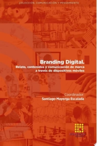 Cubierta de Branding digital. Relato, contenidos y comunicación de marca a través de dispositivos móviles