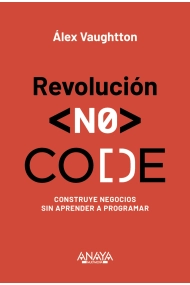 Cubierta de Revolución NO-CODE. Construye negocios sin aprender a programar