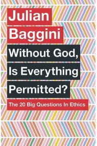 Cubierta de Without God, Is Everything Permitted?: The 20 Big Questions in Ethics