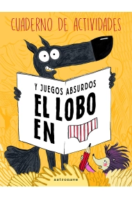 Cover of El lobo en calzoncillos. Cuaderno de actividades y juegos absurdos