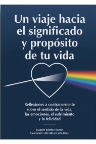 Cover von Un viaje hacia el significado y propósito de tu vida. Reflexiones a contracorriente sobre el sentido de la vida, las emociones, el sufrimiento y la felicidad