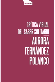 Cubierta de Crítica visual del saber solitario