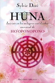 Coberta de Huna. Iníciate en los milagros con el saber ascentral de Ho'oponopono