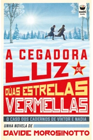 Cubierta de A cegadora luz de dúas estrelas vermellas. O caso dos cadernos de Víktor e Nadia