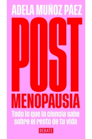 Coberta de Postmenopausia. Todo lo que la ciencia sabe sobre el resto de tu vida