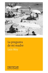 Cubierta de LA PREGUNTA DE MI MADRE