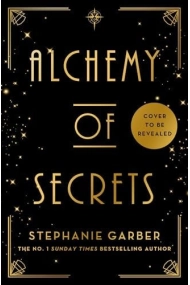 Cubierta de Alchemy of Secrets: The spellbinding new novel from the global No. 1 bestselling author of Caraval and Once Upon a Broken Heart