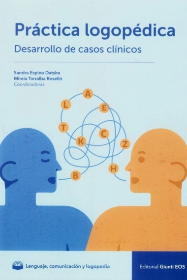 Cover of Práctica logopédica. Desarrollo de casos clínicos — Sandra Espino Datsira and Mireia Torralba Rosselló