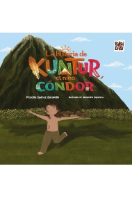 Cubierta de La historia de Kuntur, el niño cóndor