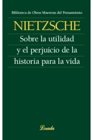 Cubierta de Sobre la utilidad y el perjuicio de la historia para la vida