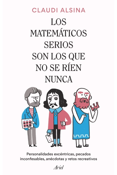 Coberta de Los matemáticos serios son los que no se ríen nunca — Claudi ... [et al.] Alsina