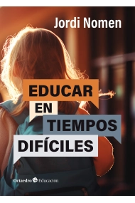 Cubierta de Educar en tiempos difíciles
