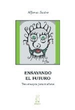 Cubierta de Ensayando el futuro — Alfonso Sastre