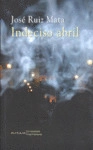 Cubierta de INDECISO ABRIL — José Ruiz Mata