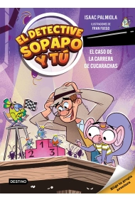 Cubierta de El detective Sopapo y tú 4. El caso de la carrera de cucarachas