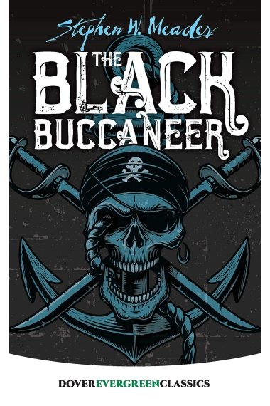 Cubierta de The Black Buccaneer (Dover Children's Evergreen Classics) — Stephen W Meader