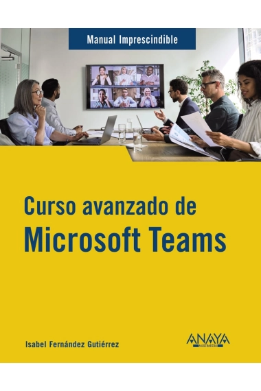 Cubierta de Curso avanzado de Microsoft Teams — Isabel Fernández Gutiérrez