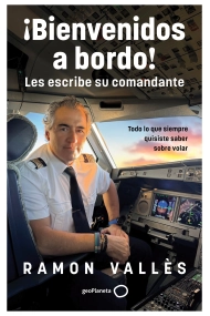 Cover von ¡Bienvenidos a bordo! Les escribe su comandante. Todo lo que siempre quisiste saber sobre los aviones