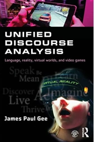 Cubierta de Unified Discourse Analysis Language, Reality, Virtual Worlds, and Video Games