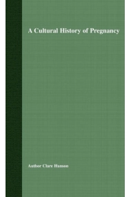 Cubierta de Cultural History of Pregnancy: Pregnancy, Medicine and Culture, 1750-2000