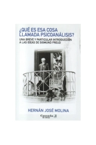 Cover von ¿Qué es esa cosa llamada psicoanálisis?. Una breve y particular introducción a las ideas de Sigmund Freud