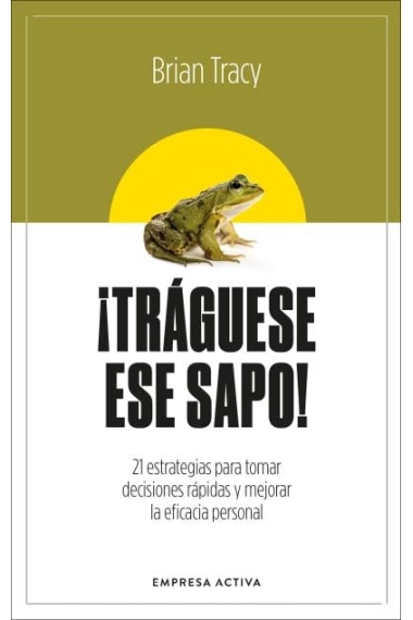 Cubierta de ¡Tráguese ese sapo! Ed. Revisada — Brian Tracy