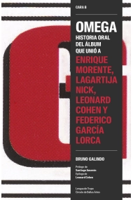 Coberta de Omega. Historia oral del álbum que unió a Enrique Morente, Lagartija Nick, Leonard Cohen y Federico García Lorca