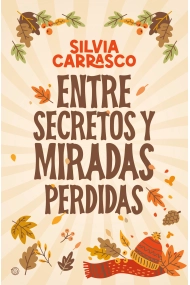Cubierta de Entre secretos y miradas perdidas