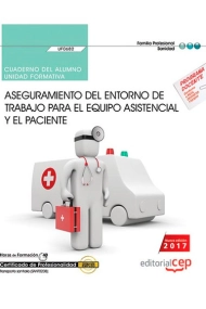 Cubierta de Cuaderno del alumno. Aseguramiento del entorno de trabajo para el equipo asistencial y el paciente (UF0682). Certificados de profesionalidad. Transporte sanitario (SANT0208)