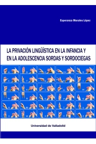 Cover von LA PRIVACIÓN LINGÜÍSTICA EN LA INFANCIA Y EN LA ADOLESCENCIA SORDAS Y SORDOCIEGAS