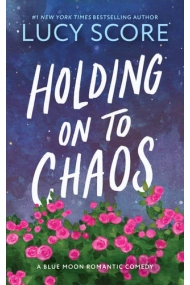 Cover von Holding on to Chaos: A Forced Proximity Small Town Romance (Blue Moon Book 5)