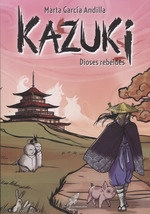 Cubierta de Kazuki: Dioses rebeldes