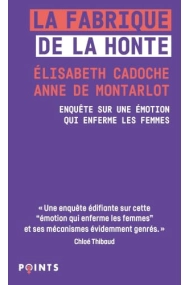 Cubierta de La Fabrique de la honte: Enquête sur une émotion qui enferme les femmes