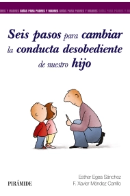 Cubierta de Seis pasos para cambiar la conducta desobediente de nuestro hijo