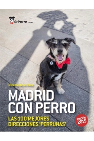 Cover of Madrid con perro 2015. Las 100 mejores direcciones 'perrunas'