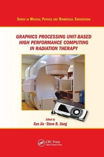 Coberta de Graphics Processing Unit-Based High Performance Computing in Radiation Therapy — Jianwei Xun i Steve B. Jiang