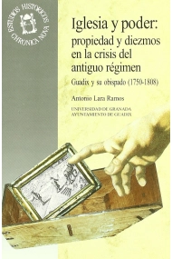 Cover von Iglesia y poder: propiedad y diezmos en la crisis del Antiguo Régimen
