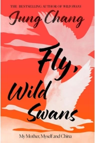 Coberta de Fly, Wild Swans: My Mother, Myself and China