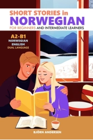 Cover of Short Stories in Norwegian for Beginners and Intermediate Learners: A2-B1, Norwegian-English Dual Language