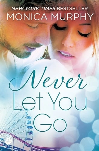 Cubierta de Never Let You Go: Never Series 2 — Monica Murphy