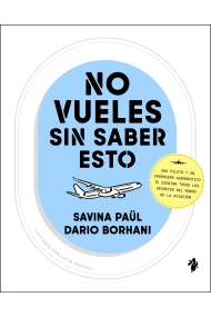 Coberta de No vueles sin saber esto. Una piloto y un ingeniero aeronáutico te cuentan todos los secretos del mundo de la aviación