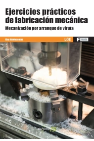 Coberta de Ejercicios prácticos de fabricación mecánica. Mecanización por arranque de viruta