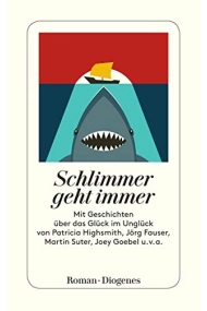 Coberta de Schlimmer geht immer: Geschichten über das Glück im Unglück