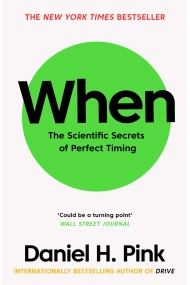 Cubierta de When: The scientific secrets of perfect timing