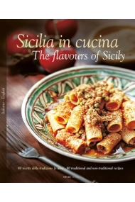 Cubierta de Sicilia in Cucina - The flavours of Sicily: 80 ricette della tradizione (e non) - 80 traditional and non-traditional recipes