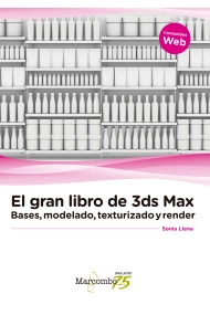 Cubierta de El gran libro de 3ds Max: bases, modelado, texturizado y render