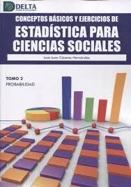 Coberta de CONCEPTOS BÁSICOS Y EJERCICIOS DE ESTADÍSTICA PARA CIENCIAS SOCIALES. Tomo 2. Probabilidad