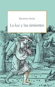 Coberta de La luz y las simientes — Raimon Arola