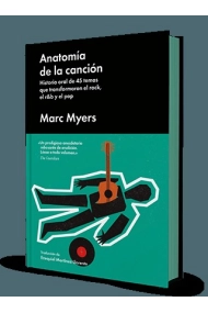Cubierta de Anatomía de la canción. Historia oral de 45 temas que transformaron el rock, el r&b y el pop