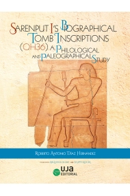 Cubierta de Sarenput Is Biographical Tomb Inscriptions (QH 36). A Philological and Palaeographical Study